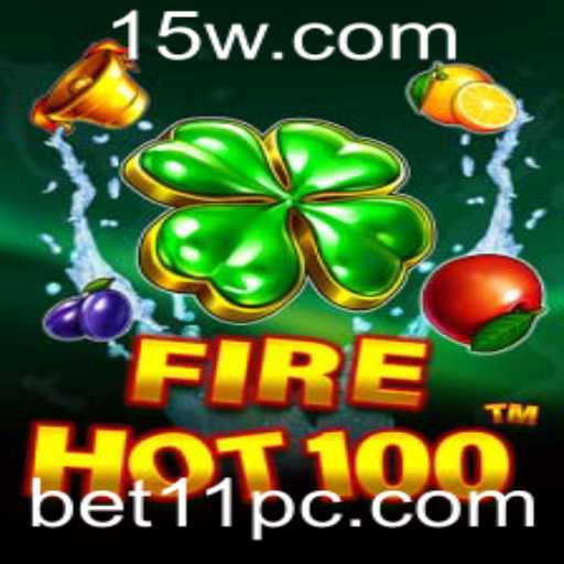 Descubra o Mundo Empolgante de FireHot100 e Bet11
